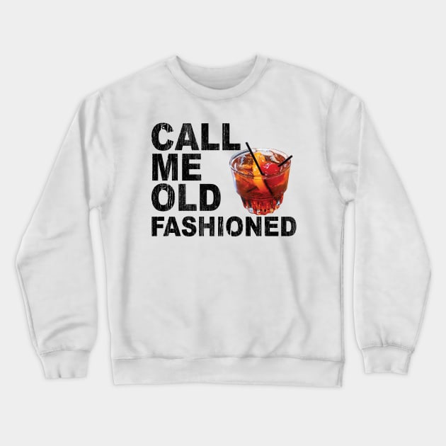 Call Me Old Fashioned Black Crewneck Sweatshirt by KevinWillms1